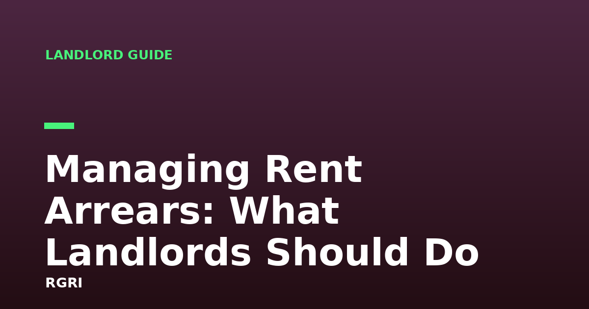 Managing Rent Arrears: What Landlords Should Do